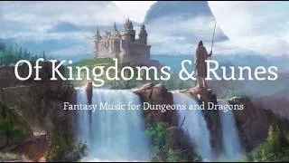 Thumbnail: Dungeon and Dragons Fantasy Music | "Of Kingdoms and Runes" | Adventure Theme for D&D