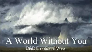 Thumbnail: Dungeons and Dragons Emotional Music | "A World Without You" | Sad Piano Theme