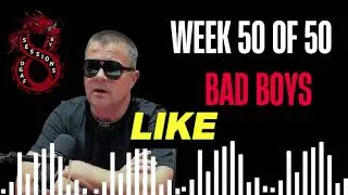 Thumbnail: Week 50 of 50, "Bad Boys" - Sessions