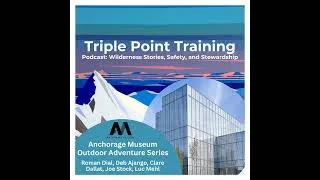Thumbnail: Anchorage Museum Outdoor Adventure Series: When Things Go Wrong – Prevention, Response, and Recov...