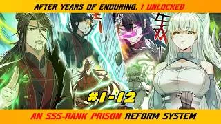 Thumbnail: 【1- 12】AFTER YEARS OF ENDURING, I UNLOCKED AN SSS-RANK PRISON REFORM SYSTEM