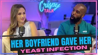 Thumbnail: Reddit Stories that’s makes Her Boyfriend Gave Her a Yeast Infection 😳 | Crispy Talk Podcast Ep7