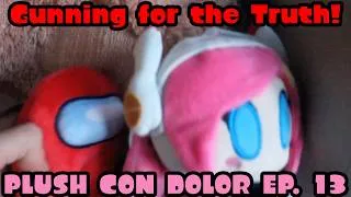 Thumbnail: Gunning for the Truth! | Plush Con Dolor Ep. 13