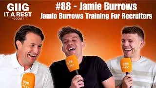 Thumbnail: Giig It A Rest #88 - Getting Sacked at Ted Baker to Coaching the UK's Top Recruiters - Jamie Burrows