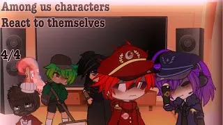 Thumbnail: Among Us show characters react to themselves // 4/4 // Creds in desc 
