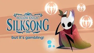 Thumbnail: Silksong but I'm only allowed to GAMBLE!