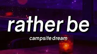 Thumbnail: Campsite Dream - Rather Be (Lyrics)