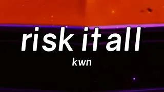 Thumbnail: kwn - risk it all (Lyrics)