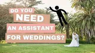 Thumbnail: Do You Need An Assistant for Weddings?