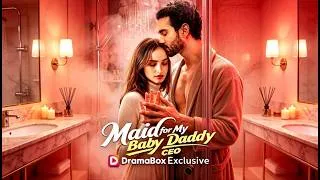 Thumbnail: 💥💥💥Maid for My Baby Daddy CEO【Wonderful Drama】#dramabox
