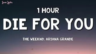 Thumbnail: [1 HOUR] The Weeknd & Ariana Grande - Die For You (Lyrics)