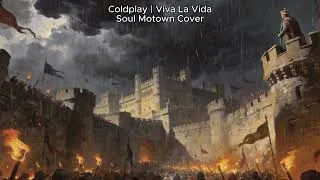 Thumbnail: Coldplay | Viva La Vida (Soul Motown Cover)