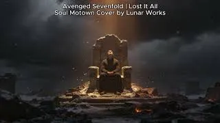 Thumbnail: Avenged Sevenfold | Lost It All (Soul Motown Cover by Lunar Works)