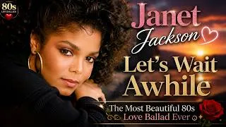 Thumbnail: Let's Wait Awhile❤️  | The Most Beautiful 80s Love Ballad Ever 🌹✨