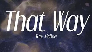 Thumbnail: tate mcrae - "that way" (lyrics)