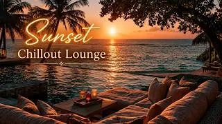 Thumbnail: Sunset Chillout Lounge - Relaxing Lounge Music And Tropical Chillout Sunset Vibes For 2026