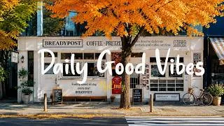 Thumbnail: [Playlist] Daily Good Vibes | Music Chill to Keep You Going to study & work