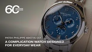 Thumbnail: 60 Seconds of Wonders | Patek Philippe 4947/1A-001, A Complication Watch Designed for Everyday Wear