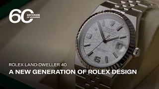 Thumbnail: 60 Seconds of Wonders | Rolex Land-Dweller 40, A New Generation of Rolex Design