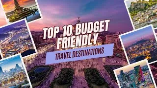 Thumbnail: Top 10 Budget Friendly Travel Destinations