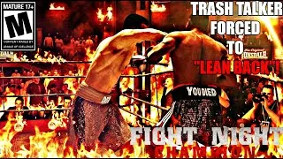 Thumbnail: CRYBABY SPAMMER HAS NO OTHER CHOICE BUT TO "LEAN BACK"!- Fight Night Champion Trash Talk