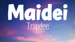 Thumbnail: Trapdee - Maidei (Lyrics)
