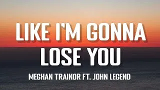 Thumbnail: Meghan Trainor - Like I'm Gonna Lose You (Lyrics) ft. John Legend