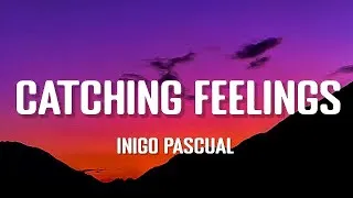 Thumbnail: Inigo Pascual - Catching Feelings (Lyrics) ft. Moophs