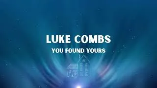 Thumbnail: Luke Combs - You Found Yours (Lyric Video)