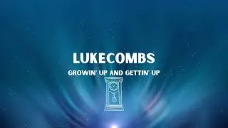 Thumbnail: Luke Combs - Growin' Up and Gettin' Old (Lyric Video)