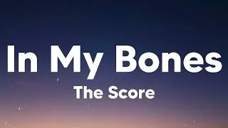 Thumbnail: In My Bones - The Score (Lyrics)
