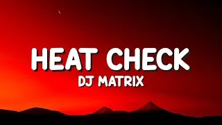 Thumbnail: DJ Matrix - HEAT CHECK (Lyrics)