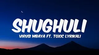 Thumbnail: Virusi Mbaya Ft. Toxic Lyrikali - SHUGHULI (Lyrics)