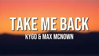 Thumbnail: Kygo & Max McNown - Take Me Back (Lyrics)