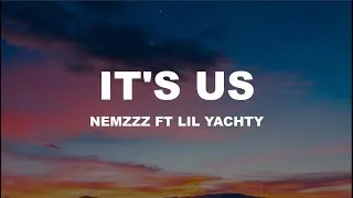 Thumbnail: NEMZZZ - ITS US (FEAT. LIL YACHTY) (Lyrics)