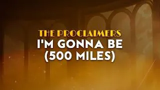 Thumbnail: The Proclaimers – I'm Gonna Be (500 Miles) | From How I Met Your Mother (Lyrics)