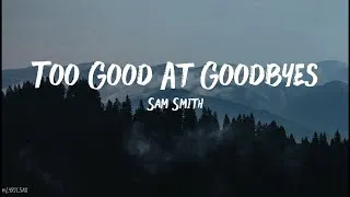 Thumbnail: Sam Smith - Too Good At Goodbyes ( Lyrics )