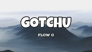 Thumbnail: GOTCHU - Flow G (Lyrics)