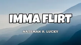 Thumbnail: Imma Flirt - Nateman ft. Lucky (Lyrics)