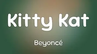 Thumbnail: Beyoncé - Kitty Kat  [Lyrics]