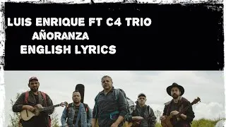 Thumbnail: Luis Enrique ft C4 trio - Añoranza - Yearning (English Lyrics) From Nicaragua 🇳🇮🇳🇮
