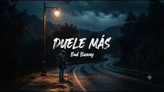 Thumbnail: Bad Bunny - Duele Más (Official Lyrical Video)