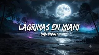 Thumbnail: Bad Bunny - Lágrimas En Miami (Official Music Video)