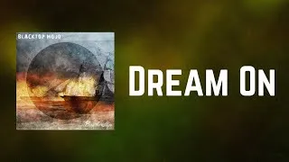 Thumbnail: Blacktop Mojo - Dream On Cover (Lyrics)
