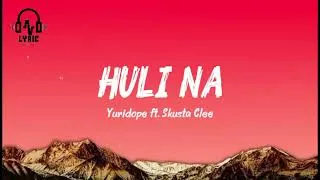 Thumbnail: Huli Na (Lyrics) - Yuridope ft. Skusta clee