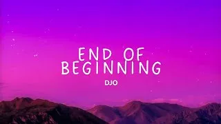 Thumbnail: End of Beginning (Lyrics) - Djo