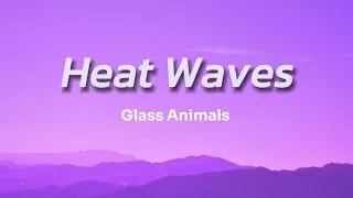 Thumbnail: Glass Animals - Heat Waves (lyrics)