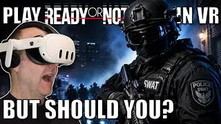 Thumbnail: You can PLAY Ready or Not in VR but Should YOU?