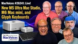 Thumbnail: MacVoices #26241: Live! - New M5 Ultra Mac Studio, M6 Mac mini, and Glyph Keyboards