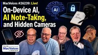 Thumbnail: MacVoices #26239: On-Device AI, AI Note-Takng, and Hidden Cameras